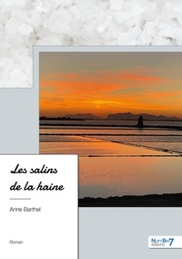 Anne Barthel - Les salins de la haine.