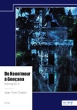 Jean Yvon Chapin - Kermarzin Tome 3 : De Kenn'meur à Gençana.