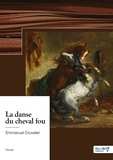 Emmanuel Cruvelier - La danse du cheval fou.