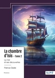 Patricia Gisèle - La Chambre d'Isis Tome 2 : La mer et ses découvertes.