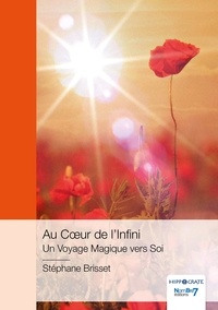 Stéphane Brisset - Au Cœur de l'Infini - Un Voyage Magique vers Soi.