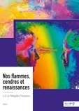 Rosiano Lo'Jo Magélis - Nos flammes, cendres et renaissances.