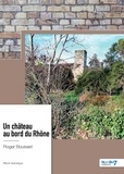 Roger Bouisset - Un château au bord du Rhône.