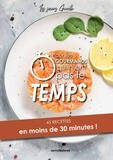 Julie Gouëllo et Marion Gouëllo - Pour les gourmands qui n'ont pas le temps - 45 recettes en moins de 30 minutes !.