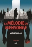 Mathieu Miale - La mélodie du mensonge.