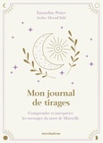 Emmeline Potier - Mon journal de tirages - Comprendre et interpréter les messages du tarot de Marseille.