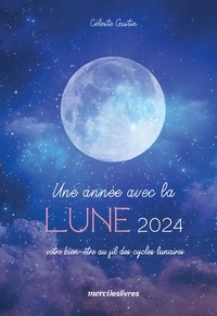 Céleste Gustin - Une année avec la lune - Votre bien-être au fil des cycles lunaires.