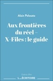 Alain Pelosato - Aux frontières du réel – X-Files : le guide.