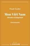Claude Coudert - Mon Viêt Nam - Histoires d’adoptionS.
