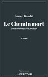 Lucien Daudet - Le Chemin mort.