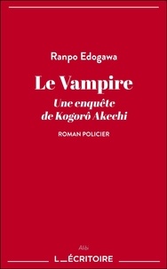 Ranpo Edogawa - Le Vampire - Une enquête de Kogorô Akechi.