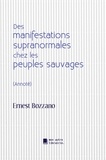 Ernest Bozzano et Édition Mon Autre Librairie - Des manifestations supranormales chez les peuples sauvages.