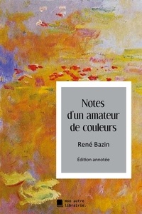 René Bazin - Notes d'un amateur de couleurs.