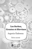 Augustin Chaboseau - Les Serbes, Croates et Slovènes.