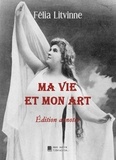 Félia Litvinne - Ma vie et mon art.