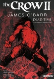 James O'Barr et John Wagner - The Crow II par James O'Barr - Dead Time le scénario abandonné.