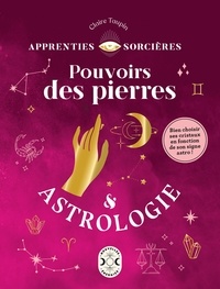 Claire Taupin - Apprenties sorcières : Pouvoirs des pierres & Astrologie.