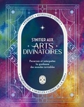 Alexandra Raillan et Andréa Louis - S'initier aux arts divinatoires - Percevoir et interpréter la guidance des mondes invisibles.