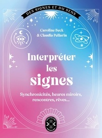 Caroline Beck et Claudia Pellarin - Interpréter les signes.