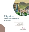 Karine Rance et Michel Streith - Migrations - Le creuset clermontois (XIXe-XXIe siècle).