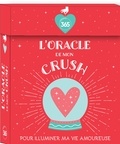  Editions 365 - L'Oracle de mon Crush - Pour illuminer ma vie amoureuse.