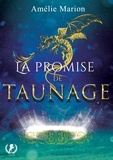 Amélie Marion - La promise de Taunage.