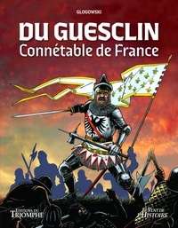 Philippe Glogowski - Du Guesclin, connétable de France.