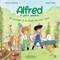 Roch Lamessine et Ange Volska - Alfred le petit paysan Tome 4 : Un potager à la mode de chez nous.