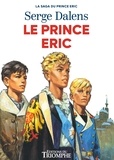 Serge Dalens et Pierre Joubert - La saga du Prince Eric 2 : Le prince Éric.