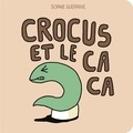 Sophie Guerrive - Crocus  : Crocus et le caca.