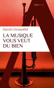 David Christoffel - La musique vous veut du bien.