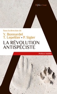 Thomas Lepeltier et Pierre Sigler - La révolution antispéciste.