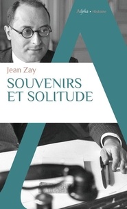 Jean Zay - Souvenirs et solitude.