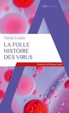 Tania Louis - La folle histoire des virus.