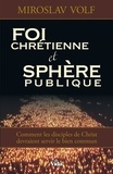 Volf Miroslav - Foi chrétienne et sphère publique.