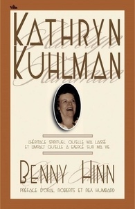 Benny Hinn - Kathryn Kuhlman - L'héritage spirituel qu'elle m'a laissé et l'impact qu'elle a exercé sur ma vie.