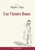 Regine Trigo - Une victoire douce.