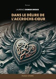 Laurence Dumur-Droux - Dans le délire de l'accroche-coeur.