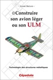 André Bréand - Construire son avion léger ou son ULM - Technologie des structures métalliques.