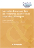 Floriane Wozniak et Anne-Marie O'Connell - La genèse des savoirs dans les recherches collaboratives : approches didactiques.
