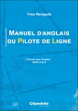 Yves Rengade - Manuel d'anglais du pilote de ligne - Accès aux niveaux OACI 4 et 5.