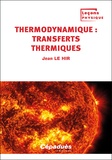 Jean Le Hir - Thermodynamique : transferts thermiques.