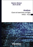 Aymen Ammar et Aref Jeribi - Analyse - Cours et exercices corrigés MPSI-PCSI.