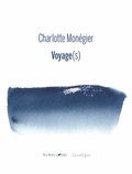 Charlotte Monégier - Voyage(s).