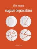 Aline Recoura - Magasin de porcelaine.