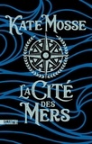 Kate Mosse - La cité des mers.