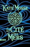 Kate Mosse - La cité des mers.