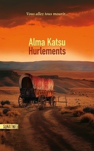 Alma Katsu - Hurlements.