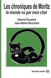 Gérard Pouettre et Jean-Marie Brochard - Les chroniques de Moritz - Le monde vu par mon chat.