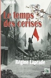 Régine Laprade - Le temps des cerises.